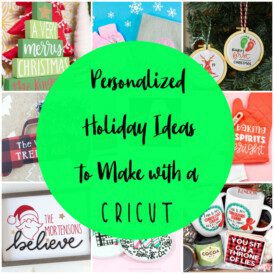 25 amazing Personalized Holiday projects to make with a Cricut